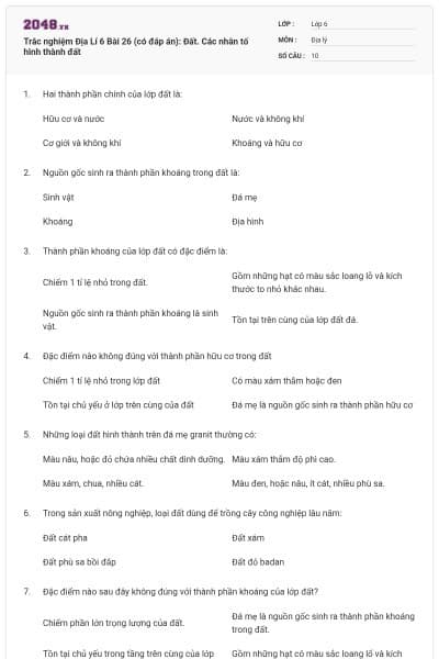 Trắc nghiệm Địa Lí 6 Bài 26 (có đáp án): Đất. Các nhân tố hình thành đất