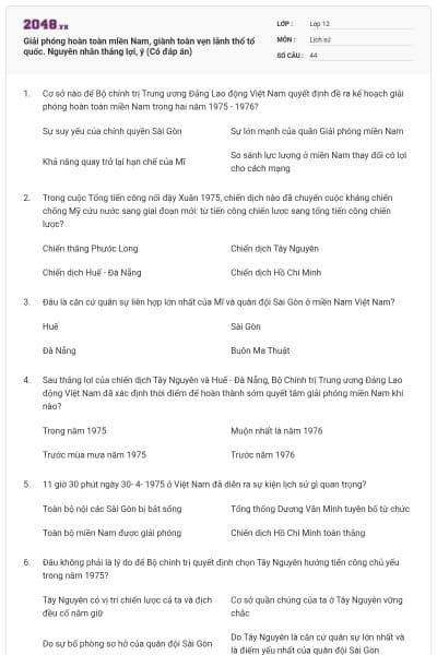 Giải phóng hoàn toàn miền Nam, giành toàn vẹn lãnh thổ tổ quốc. Nguyên nhân thắng lợi, ý (Có đáp án)