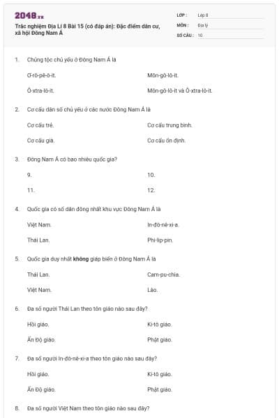 Trắc nghiệm Địa Lí 8 Bài 15 (có đáp án): Đặc điểm dân cư, xã hội Đông Nam Á