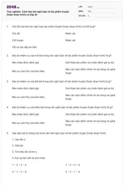 Trắc nghiệm: Cách làm bài nghị luận về tác phẩm truyện (hoặc đoạn trích) có đáp án
