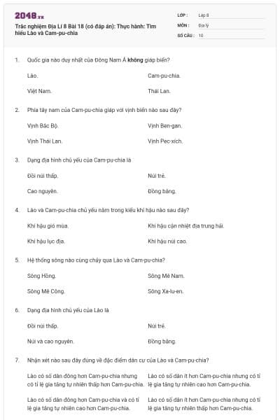 Trắc nghiệm Địa Lí 8 Bài 18 (có đáp án): Thực hành: Tìm hiểu Lào và Cam-pu-chia