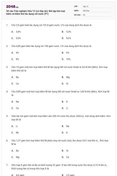 50 câu Trắc nghiệm Hóa 12 (có đáp án): Bài tập kim loại kiềm và kiềm thổ tác dụng với nước (P1)