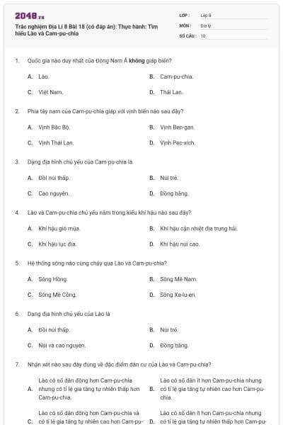 Trắc nghiệm Địa Lí 8 Bài 18 (có đáp án): Thực hành: Tìm hiểu Lào và Cam-pu-chia