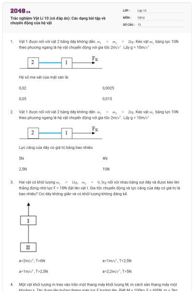 Trắc nghiệm Vật Lí 10 (có đáp án): Các dạng bài tập về chuyển động của hệ vật