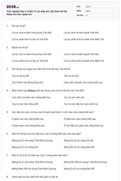 Trắc nghiệm Địa Lí 8 Bài 19 (có đáp án): Địa hình với tác động của nội, ngoại lực