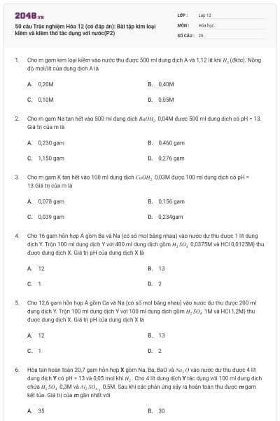 50 câu  Trắc nghiệm Hóa 12 (có đáp án): Bài tập kim loại kiềm và kiềm thổ tác dụng với nước(P2)