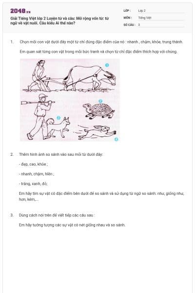 Giải Tiếng Việt lớp 2 Luyện từ và câu: Mở rộng vốn từ: từ ngữ về vật nuôi. Câu kiểu Ai thế nào?