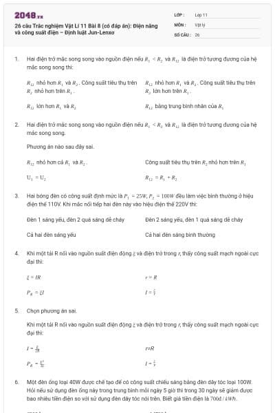 26 câu  Trắc nghiệm Vật Lí 11 Bài 8 (có đáp án): Điện năng và công suất điện – Định luật Jun-Lenxơ