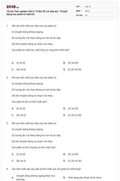 18 câu  Trắc nghiệm Vật Lí 10 Bài 28 (có đáp án) : Thuyết động học phân tử chất khí