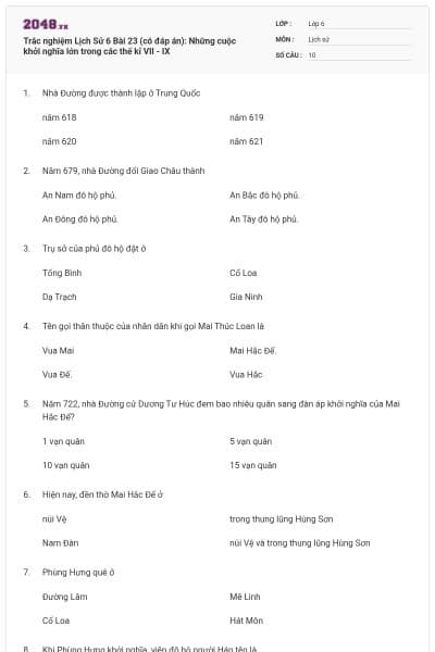 Trắc nghiệm Lịch Sử 6 Bài 23 (có đáp án): Những cuộc khởi nghĩa lớn trong các thế kỉ VII - IX