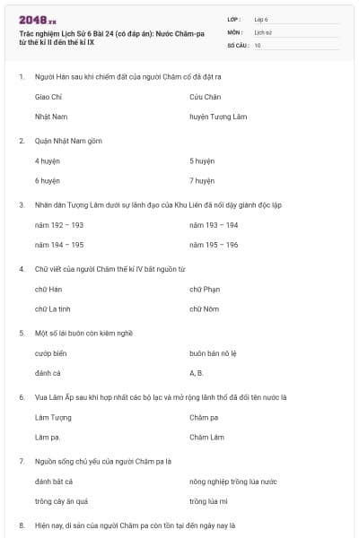 Trắc nghiệm Lịch Sử 6 Bài 24 (có đáp án): Nước Chăm-pa từ thế kỉ II đến thế kỉ IX