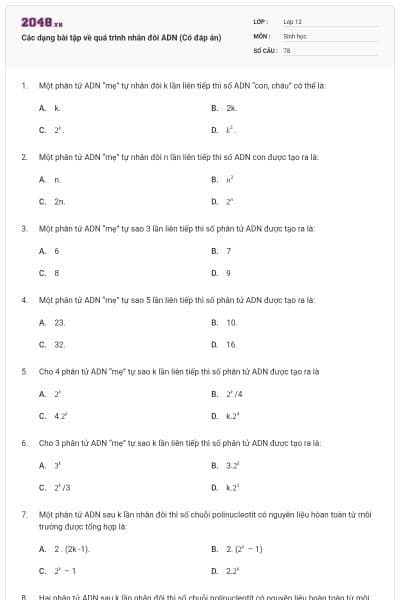 Các dạng bài tập về quá trình nhân đôi ADN (Có đáp án)