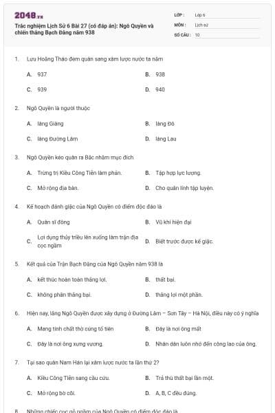 Trắc nghiệm Lịch Sử 6 Bài 27 (có đáp án): Ngô Quyền và chiến thắng Bạch Đằng năm 938