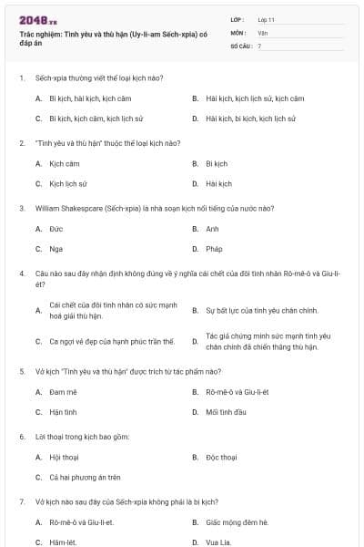 Trắc nghiệm: Tình yêu và thù hận (Uy-li-am Sếch-xpia) có đáp án