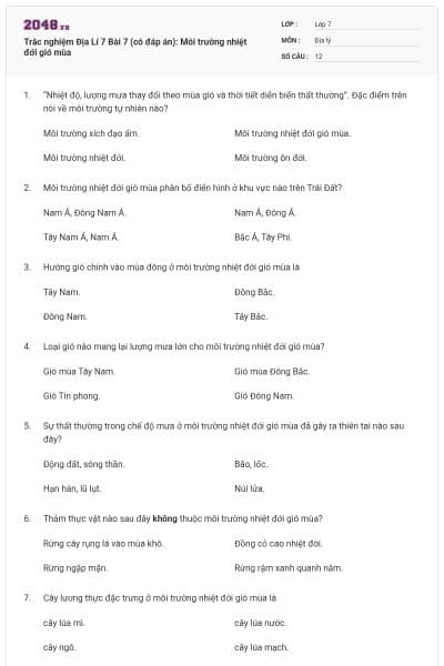 Trắc nghiệm Địa Lí 7 Bài 7 (có đáp án): Môi trường nhiệt đới gió mùa