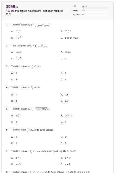 150 câu trắc nghiệm Nguyên hàm - Tích phân nâng cao (P3)