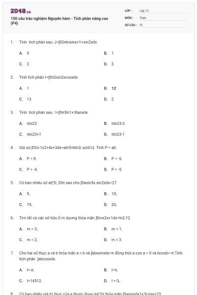 150 câu trắc nghiệm Nguyên hàm - Tích phân nâng cao (P4)