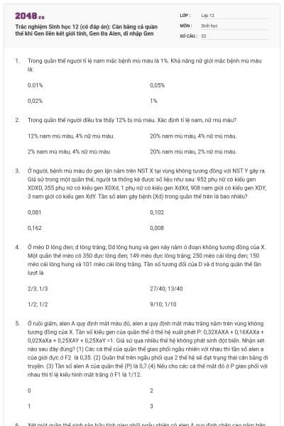 Trắc nghiệm Sinh học 12 (có đáp án): Cân bằng cả quần thể khi Gen liên kết giới tính, Gen Đa Alen, di nhập Gen