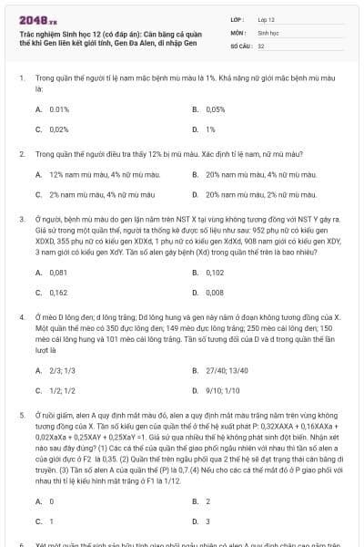 Trắc nghiệm Sinh học 12 (có đáp án): Cân bằng cả quần thể khi Gen liên kết giới tính, Gen Đa Alen, di nhập Gen