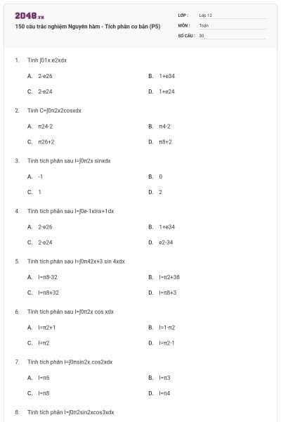 150 câu trắc nghiệm Nguyên hàm - Tích phân cơ bản (P5)