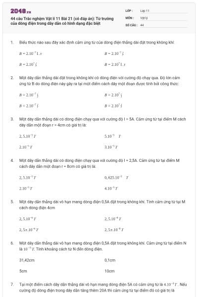 44 câu Trắc nghệm Vật lí 11 Bài 21 (có đáp án): Từ trường của dòng điện trong dây dẫn có hình dạng đặc biệt