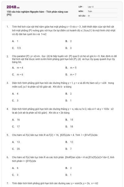150 câu trắc nghiệm Nguyên hàm - Tích phân nâng cao (P5)