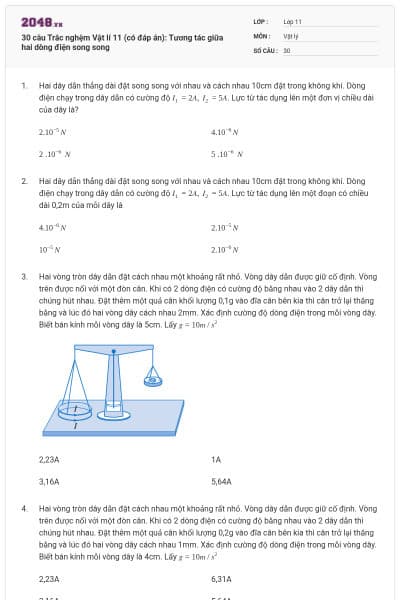 30 câu  Trắc nghệm Vật lí 11 (có đáp án): Tương tác giữa hai dòng điện song song