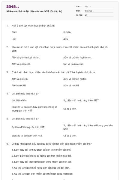 Nhiễm sắc thể và đột biến cấu trúc NST (Có đáp án)