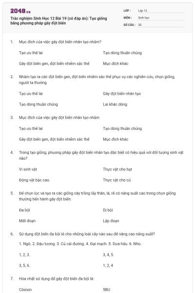 Trắc nghiệm Sinh Học 12 Bài 19 (có đáp án):  Tạo giống bằng phương pháp gây đột biến