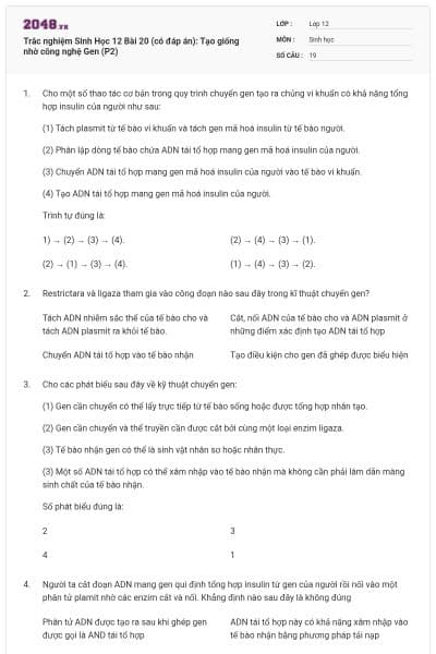 Trắc nghiệm Sinh Học 12 Bài 20 (có đáp án): Tạo giống nhờ công nghệ Gen (P2)