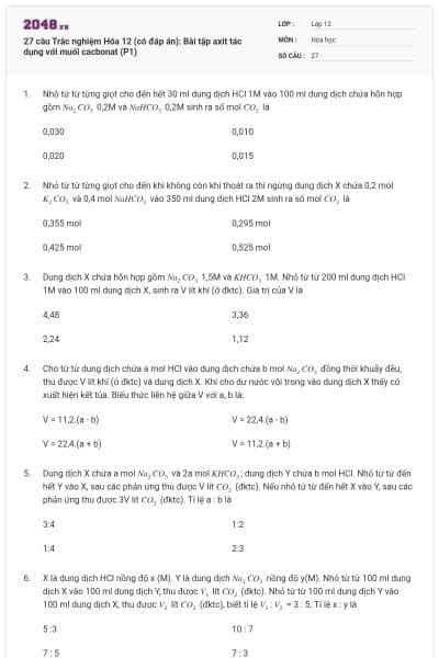 27 câu Trắc nghiệm Hóa 12 (có đáp án): Bài tập axit tác dụng với muối cacbonat (P1)