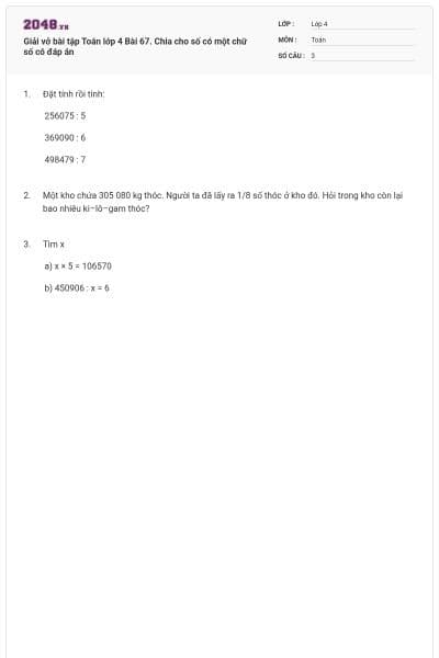Giải vở bài tập Toán lớp 4 Bài 67. Chia cho số có một chữ số có đáp án