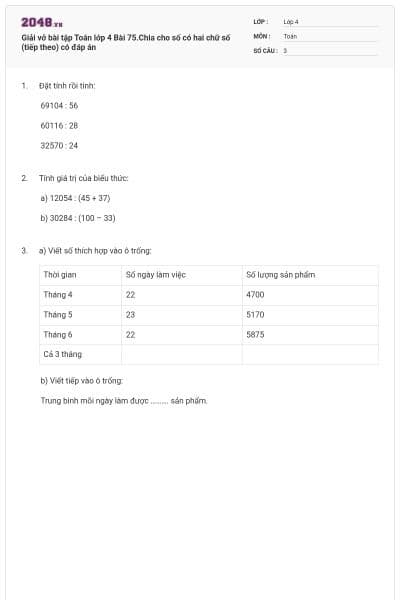 Giải vở bài tập Toán lớp 4 Bài 75.Chia cho số có hai chữ số (tiếp theo) có đáp án
