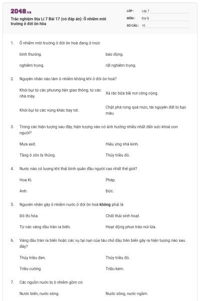 Trắc nghiệm Địa Lí 7 Bài 17 (có đáp án): Ô nhiễm môi trường ở đới ôn hòa