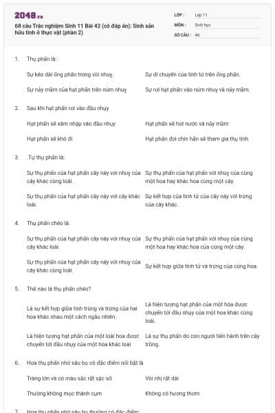 68 câu Trắc nghiệm Sinh 11 Bài 42 (có đáp án): Sinh sản hữu tính ở thực vật (phần 2)