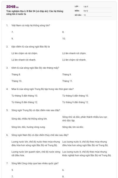 Trắc nghiệm Địa Lí 8 Bài 34 (có đáp án): Các hệ thống sông lớn ở nước ta