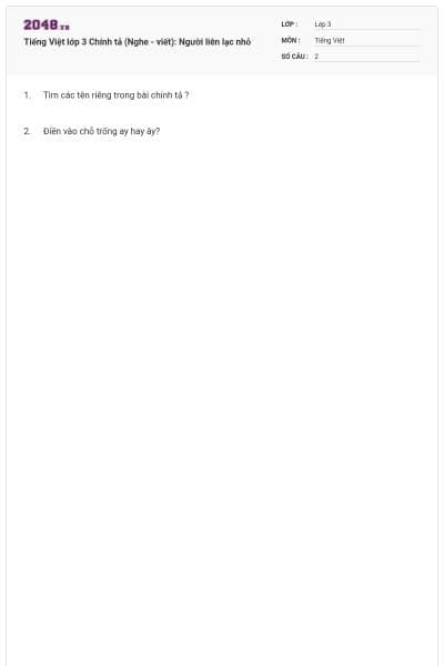 Tiếng Việt lớp 3 Chính tả (Nghe - viết): Người liên lạc nhỏ