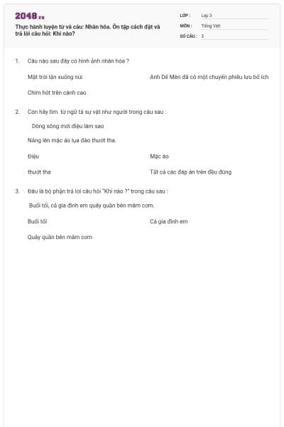 Thực hành luyện từ và câu: Nhân hóa. Ôn tập cách đặt và trả lời câu hỏi: Khi nào?