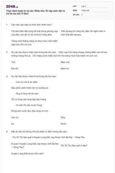 Thực hành luyện từ và câu: Nhân hóa. Ôn tập cách đặt và trả lời câu hỏi: Ở đâu?