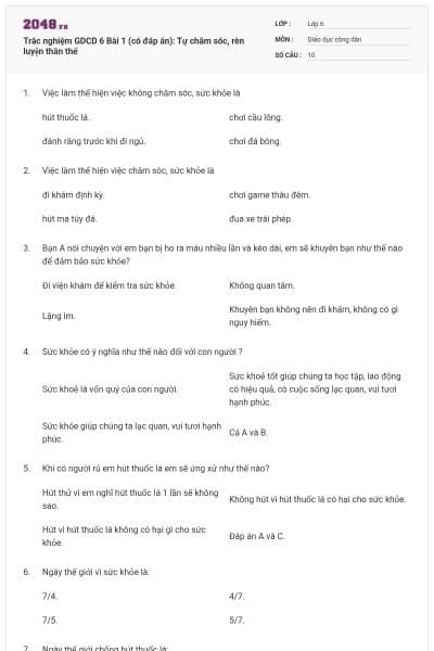 Trắc nghiệm GDCD 6 Bài 1 (có đáp án): Tự chăm sóc, rèn luyện thân thể