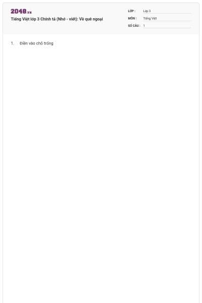 Tiếng Việt lớp 3 Chính tả (Nhớ - viết): Về quê ngoại