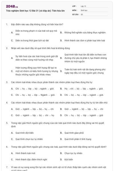 Trắc nghiệm Sinh học 12 Bài 31 (có đáp án): Tiến hóa lớn