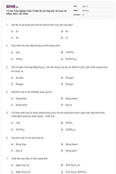 15 câu Trắc nghiệm Hóa 12 Bài 36 (có đáp án): Sơ lược về niken, kẽm, chì, thiếc