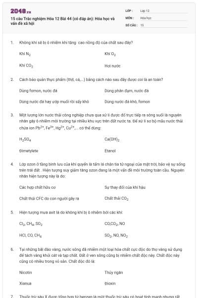 15 câu Trắc nghiệm Hóa 12 Bài 44 (có đáp án): Hóa học và vấn đề xã hội