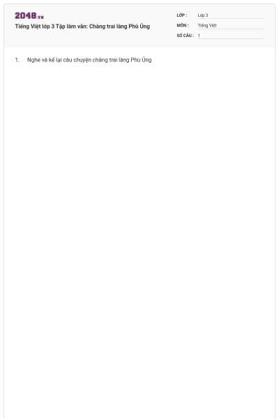 Tiếng Việt lớp 3 Tập làm văn: Chàng trai làng Phù Ủng