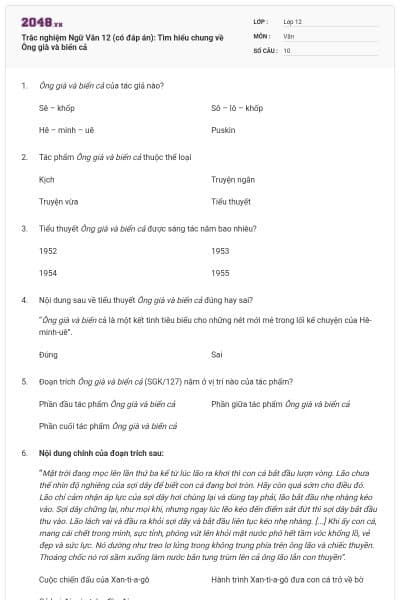 Trắc nghiệm Ngữ Văn 12 (có đáp án): Tìm hiểu chung về Ông già và biển cả