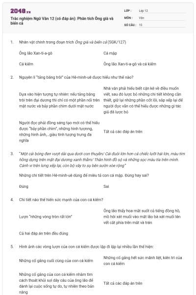 Trắc nghiệm Ngữ Văn 12 (có đáp án): Phân tích Ông già và biển cả