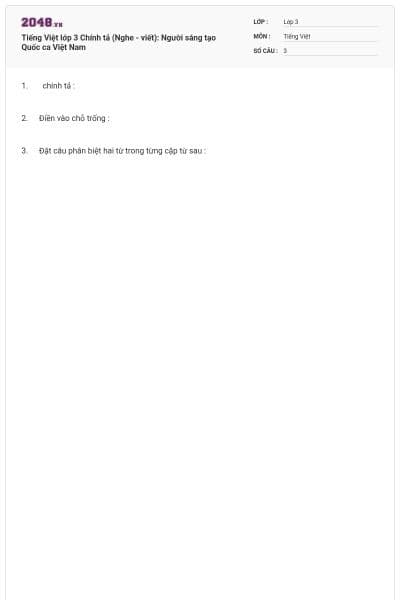 Tiếng Việt lớp 3 Chính tả (Nghe - viết): Người sáng tạo Quốc ca Việt Nam