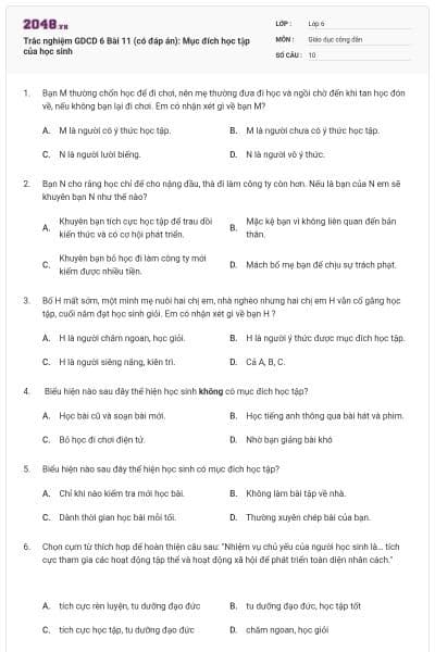 Trắc nghiệm GDCD 6 Bài 11 (có đáp án): Mục đích học tập của học sinh