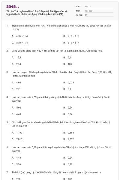 72 câu Trắc nghiệm Hóa 12 (có đáp án): Bài tập nhôm và hợp chất của nhôm tác dụng với dung dịch kiềm (P1)